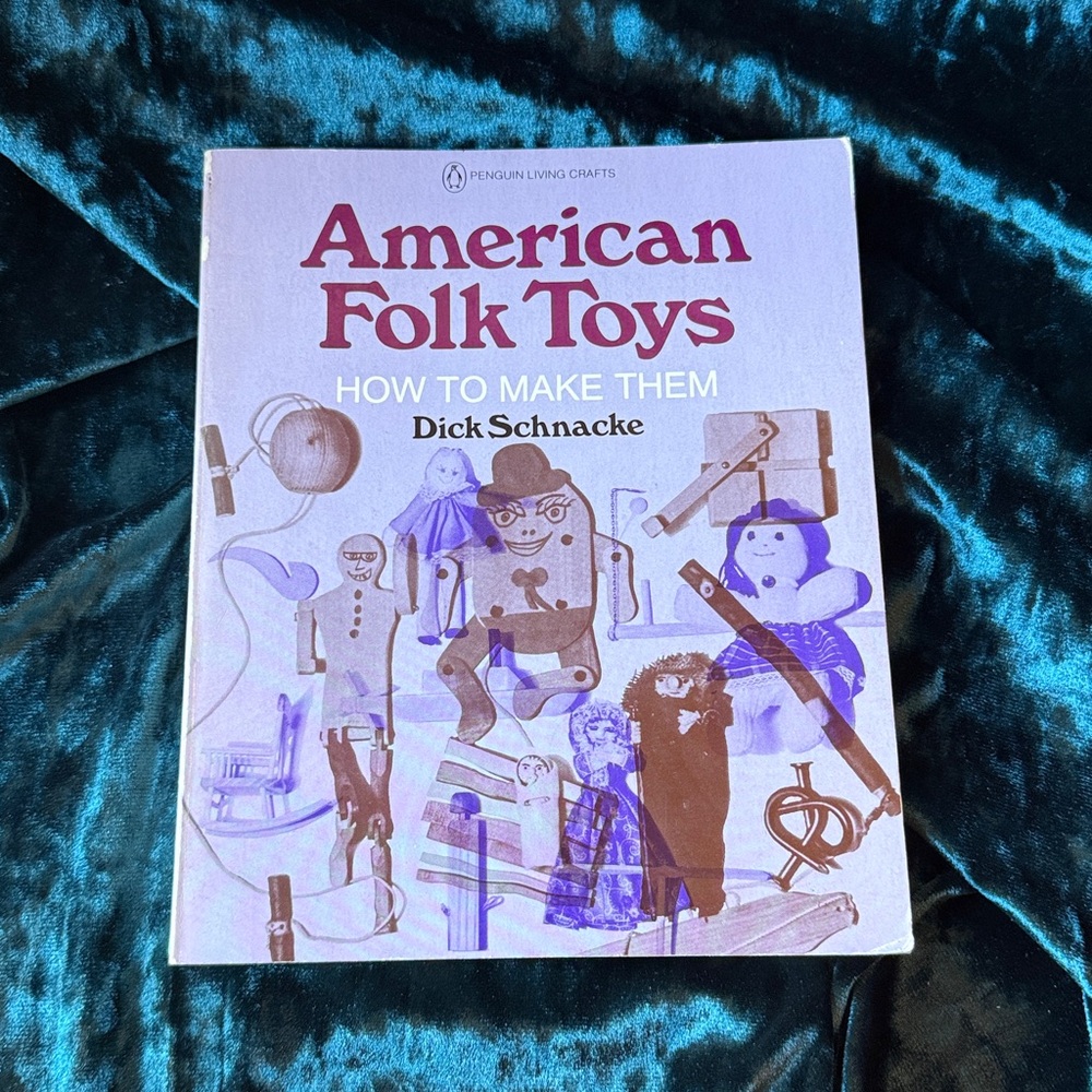 Vintage Book American Folk Toys Book by Dick Schnacke Craft
